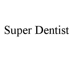 SUPER DENTIST