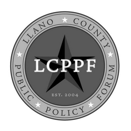 LCPPF LLANO COUNTY PUBLIC POLICY FORUM EST. 2004