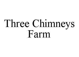 THREE CHIMNEYS FARM