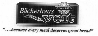 BÄCKERHAUS VEIT "....BECAUSE EVERY MEAL DESERVES GREAT BREAD" MASTER BAKERS "SINCE 1927"