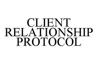 CLIENT RELATIONSHIP PROTOCOL