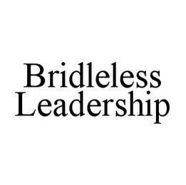 BRIDLELESS LEADERSHIP