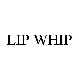 LIP WHIP