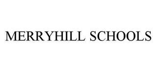 MERRYHILL SCHOOLS