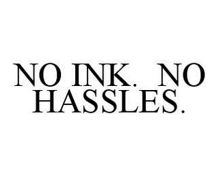 NO INK.  NO HASSLES.