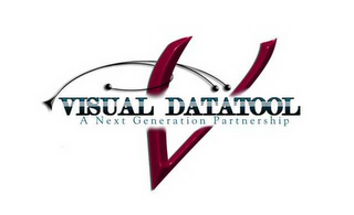 V VISUAL DATATOOL A NEXT GENERATION PARTNERSHIP