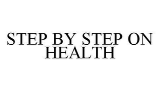 STEP BY STEP ON HEALTH