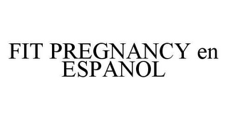 FIT PREGNANCY EN ESPANOL