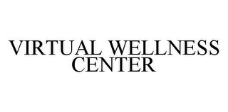 VIRTUAL WELLNESS CENTER