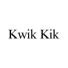 KWIK KIK