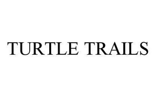 TURTLE TRAILS