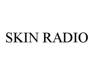 SKIN RADIO