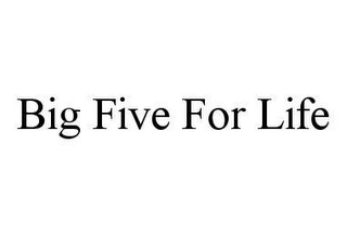 BIG FIVE FOR LIFE