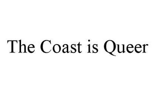 THE COAST IS QUEER