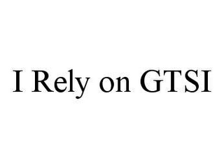 I RELY ON GTSI