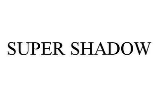 SUPER SHADOW