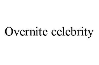 OVERNITE CELEBRITY