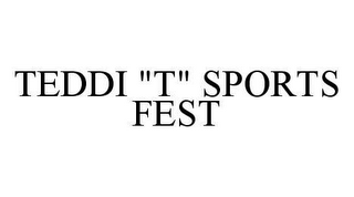 TEDDI "T" SPORTS FEST