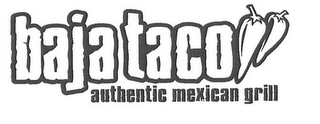 BAJA TACO AUTHENTIC MEXICAN GRILL