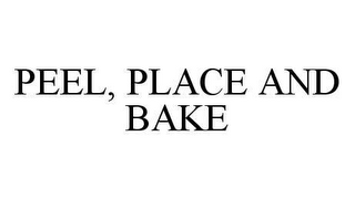 PEEL, PLACE AND BAKE