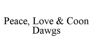 PEACE, LOVE & COON DAWGS