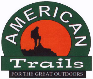 AMERICAN TRAILS FOR THE GREAT OUTDOORS