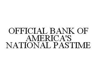 OFFICIAL BANK OF AMERICA'S NATIONAL PASTIME