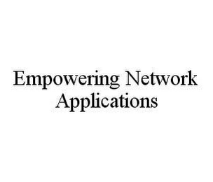 EMPOWERING NETWORK APPLICATIONS