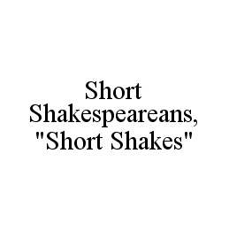 SHORT SHAKESPEAREANS, "SHORT SHAKES"