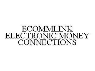 ECOMMLINK ELECTRONIC MONEY CONNECTIONS