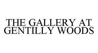 THE GALLERY AT GENTILLY WOODS