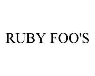 RUBY FOO'S