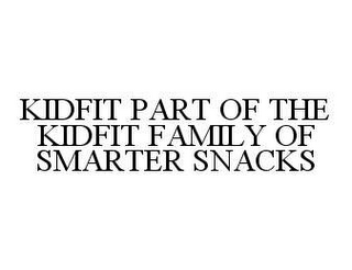 KIDFIT PART OF THE KIDFIT FAMILY OF SMARTER SNACKS