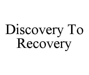 DISCOVERY TO RECOVERY