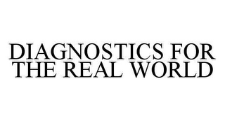 DIAGNOSTICS FOR THE REAL WORLD