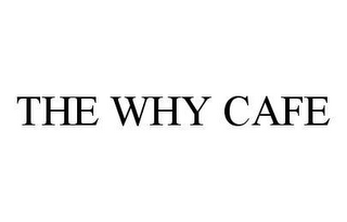 THE WHY CAFE