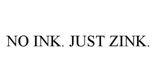 NO INK. JUST ZINK.