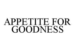 APPETITE FOR GOODNESS