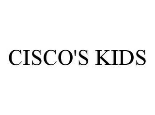 CISCO'S KIDS