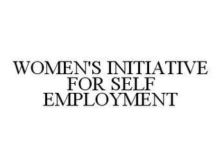 WOMEN'S INITIATIVE FOR SELF EMPLOYMENT