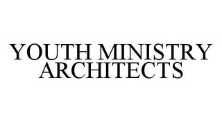 YOUTH MINISTRY ARCHITECTS