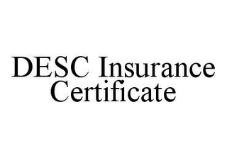 DESC INSURANCE CERTIFICATE