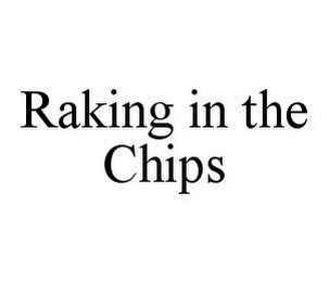 RAKING IN THE CHIPS