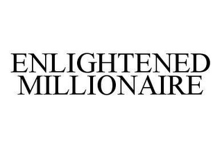 ENLIGHTENED MILLIONAIRE