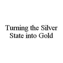 TURNING THE SILVER STATE INTO GOLD