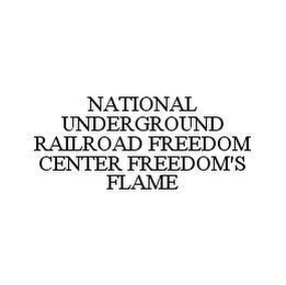 NATIONAL UNDERGROUND RAILROAD FREEDOM CENTER FREEDOM'S FLAME