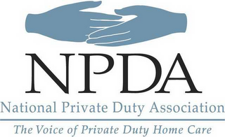 NPDA NATIONAL PRIVATE DUTY ASSOCIATION THE VOICE OF PRIVATE DUTY HOME CARE