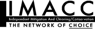 IMACC THE NETWORK OF CHOICE INDEPENDENT MITIGATION AND CLEANING/CONSERVATION