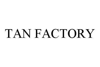 TAN FACTORY