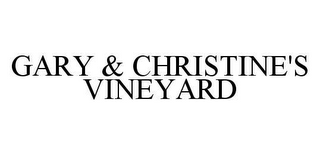 GARY & CHRISTINE'S VINEYARD